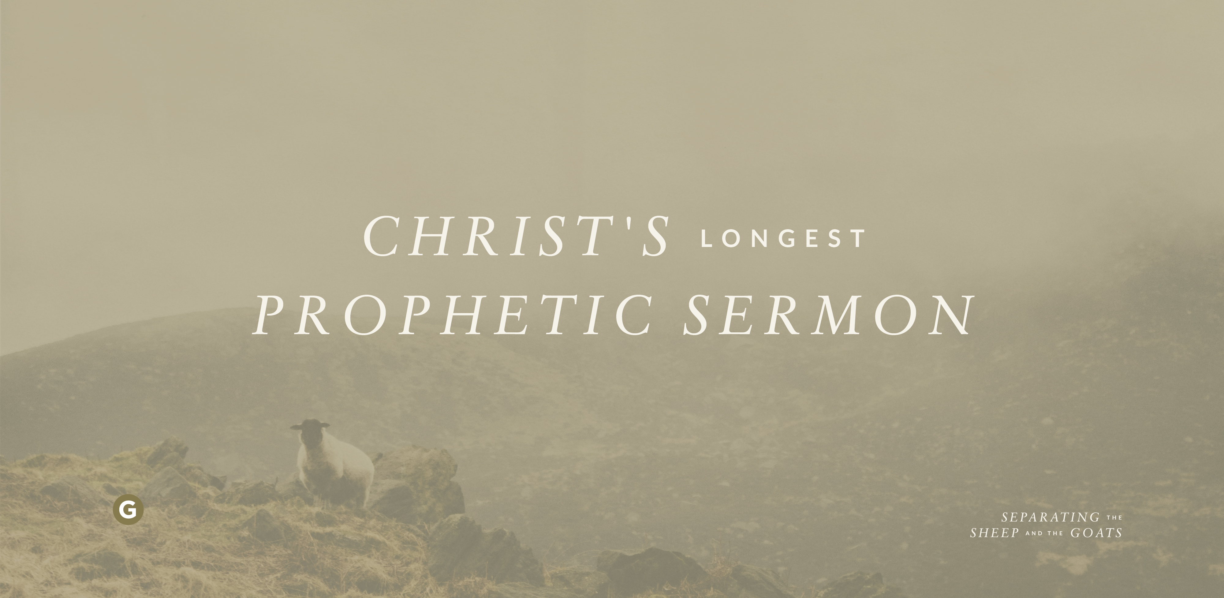 Christ’s Longest Prophetic Sermon